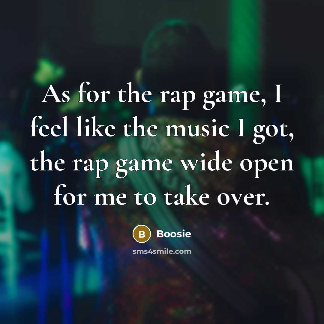 “As for the rap game, I feel like the music…” quote by Boosie