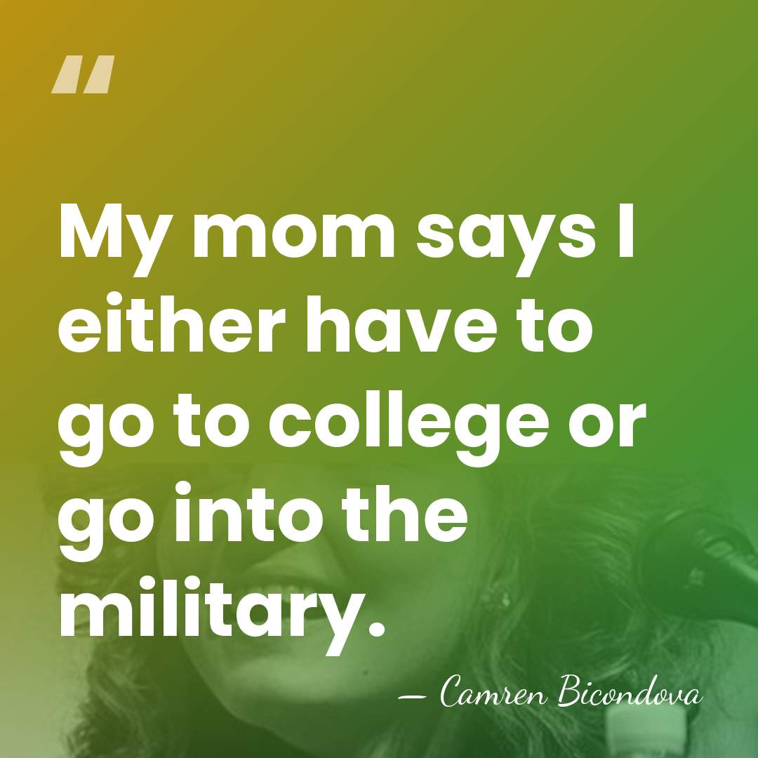My mom says I either have to go to college or go&hellip; - Camren Bicondova