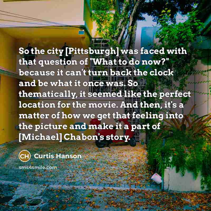 “So the city [Pittsburgh] was faced with that question of…” quote by Curtis Hanson