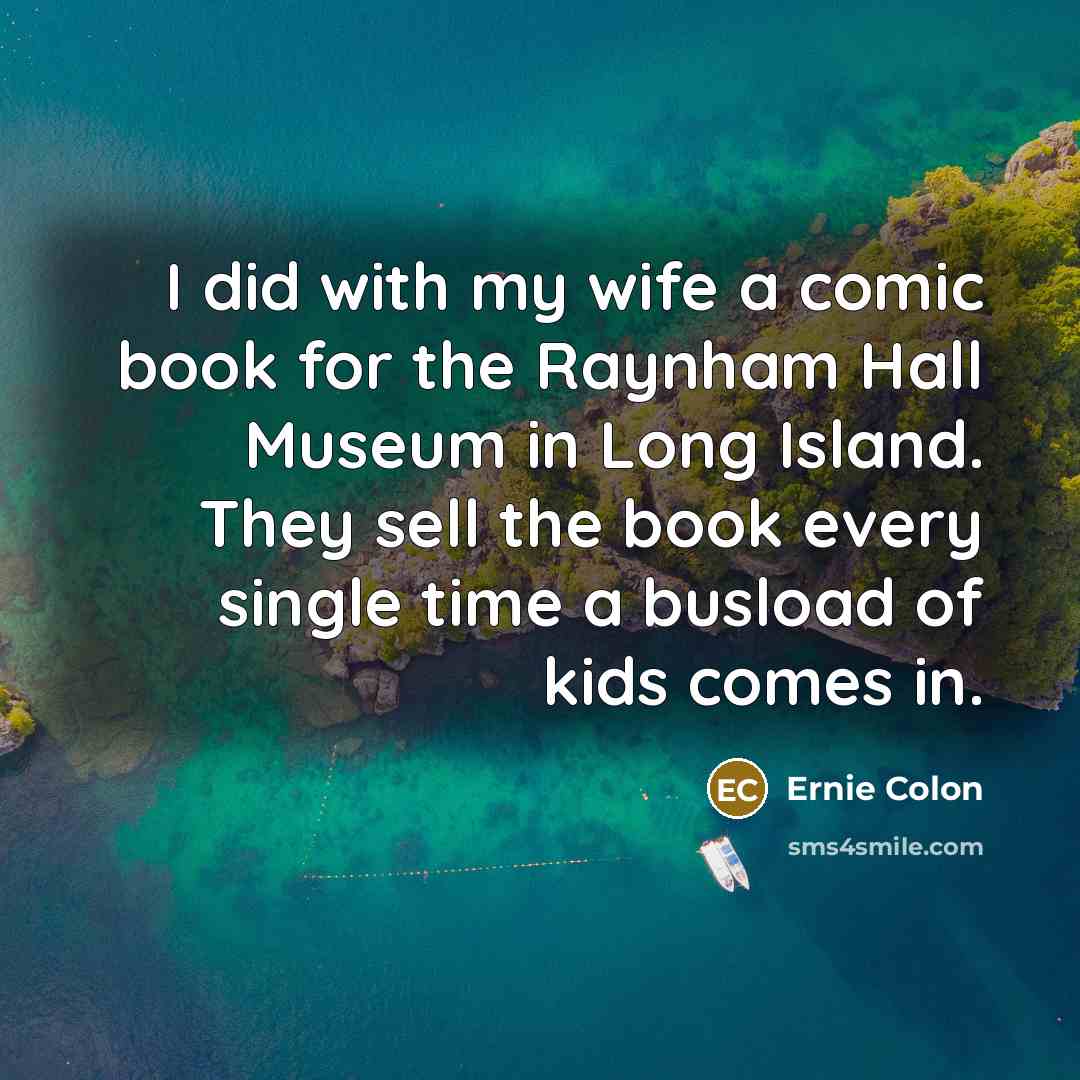 “I did with my wife a comic book for the…” quote by Ernie Colon
