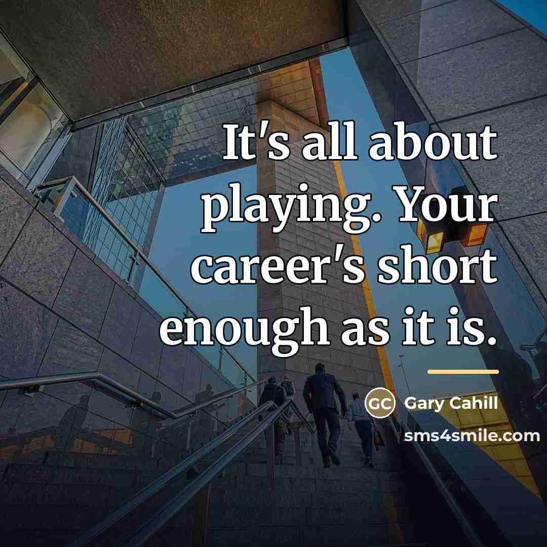 “It's all about playing. Your career's short enough as it…” quote by Gary Cahill