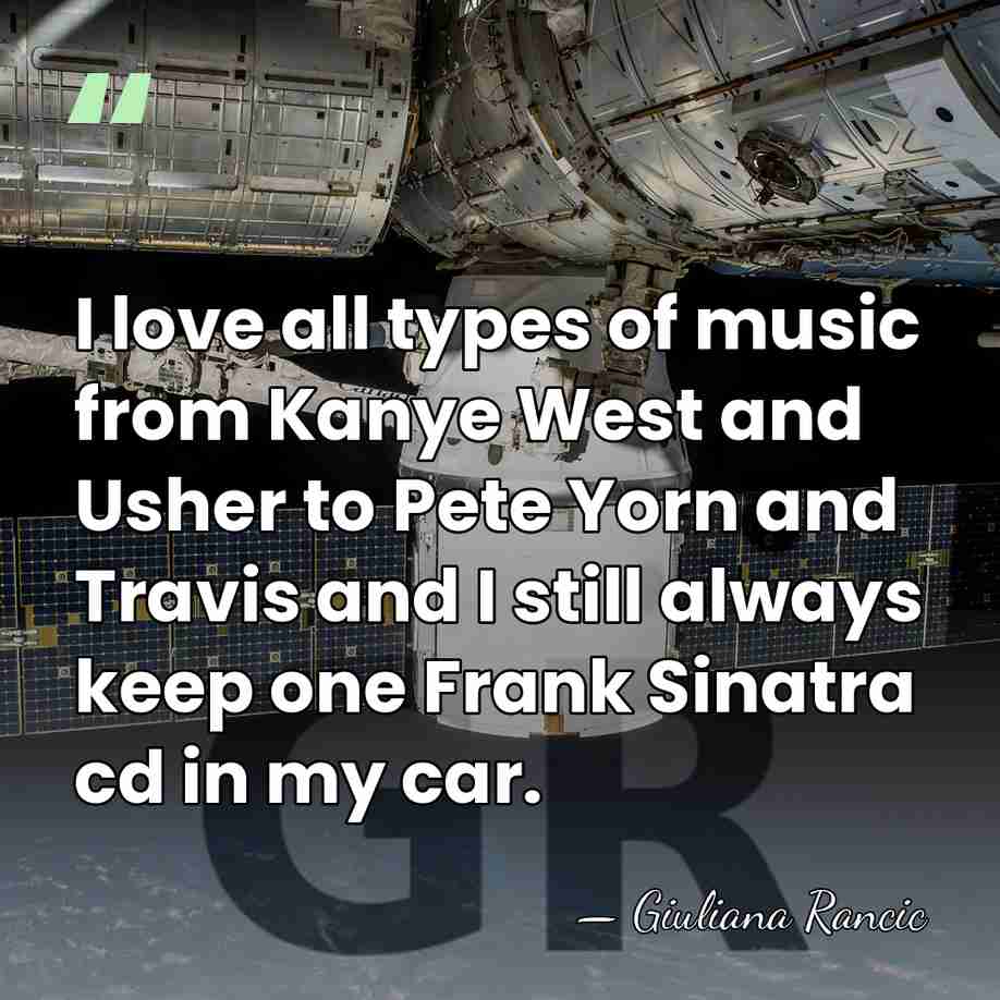 I love all types of music from Kanye West and Usher to&hellip; - Giuliana Rancic