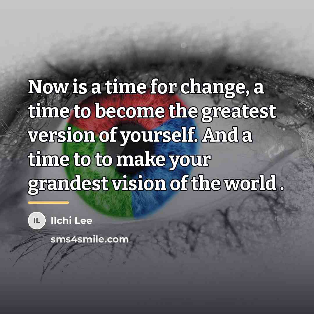 “Now is a time for change, a time to become…” quote by Ilchi Lee