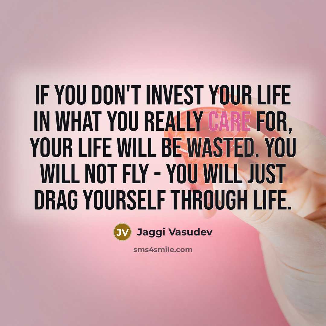 “If you don't invest your life in what you really…” quote by Jaggi Vasudev