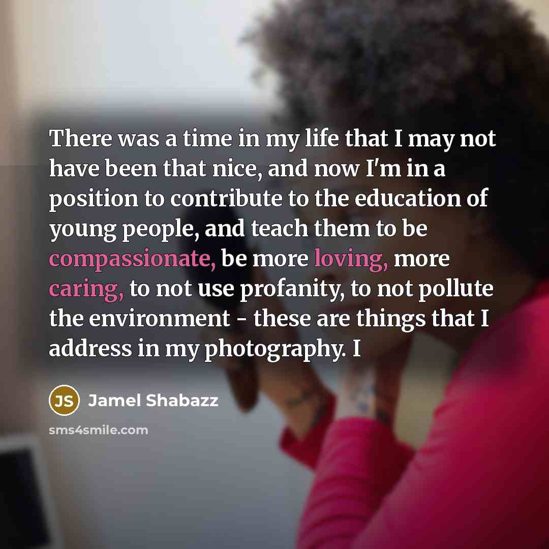 “There was a time in my life that I may…” quote by Jamel Shabazz