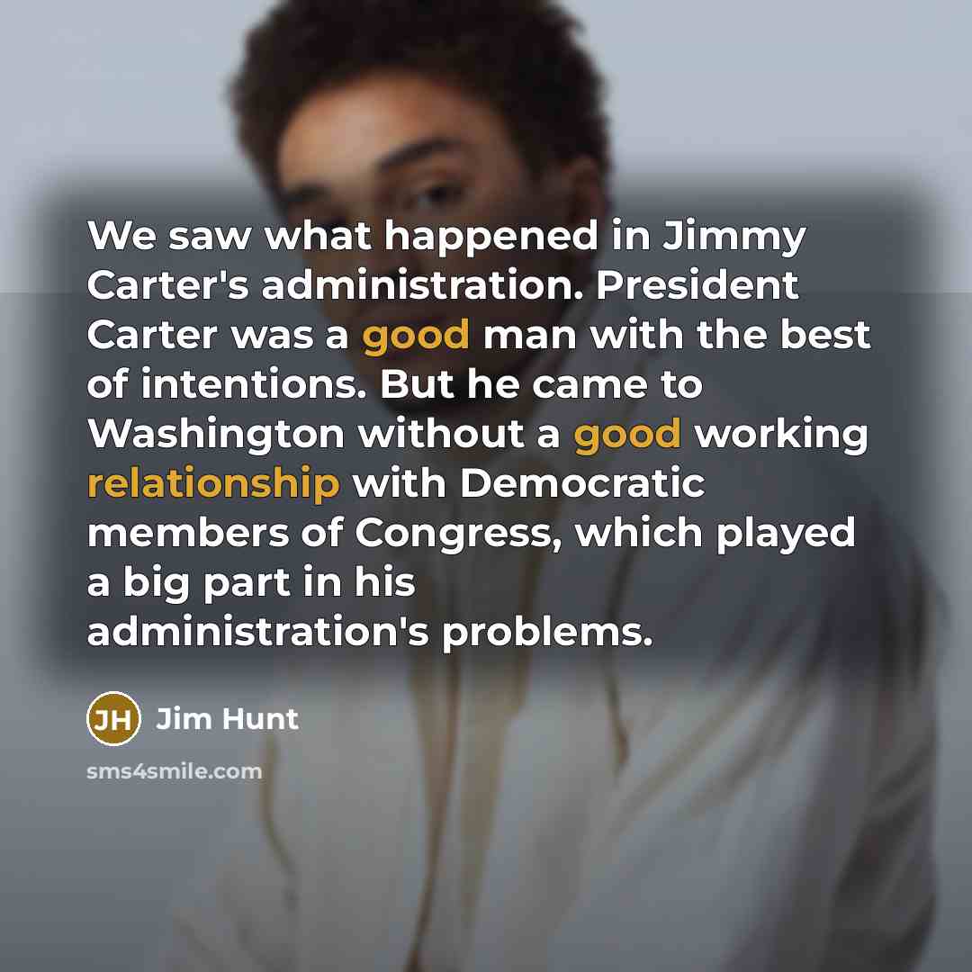 “We saw what happened in Jimmy Carter's administration. President Carter…” quote by Jim Hunt