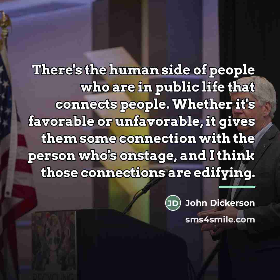 “There's the human side of people who are in public…” quote by John Dickerson
