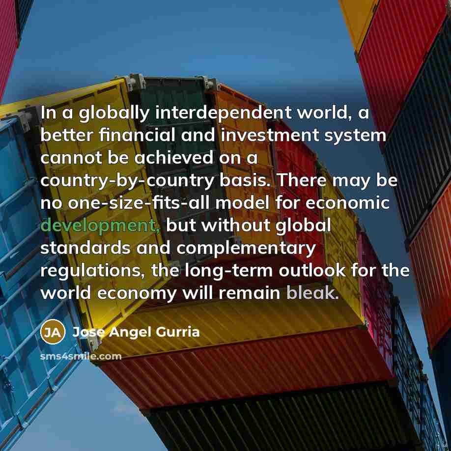 “In a globally interdependent world, a better financial and investment…” quote by Jose Angel Gurria