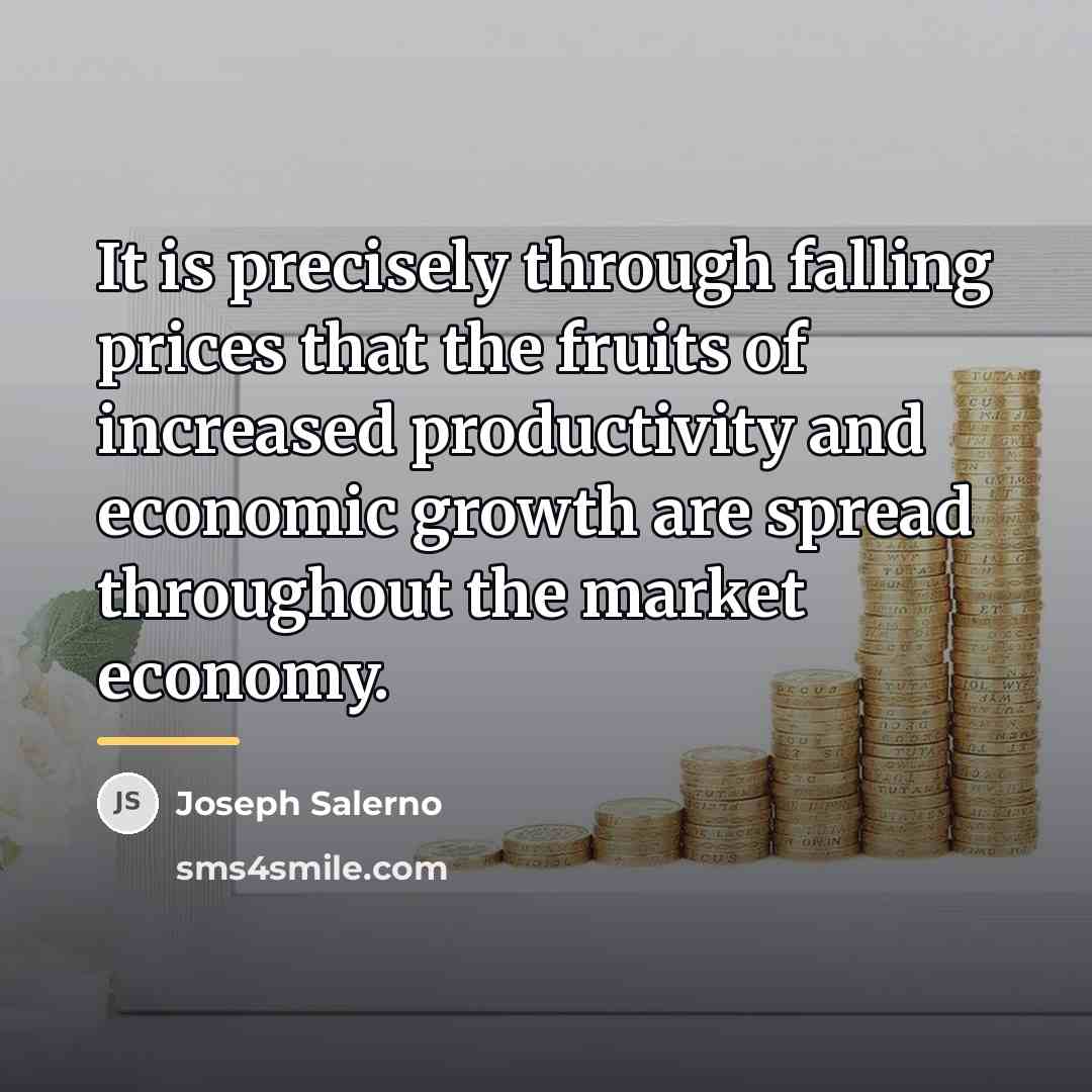 “It is precisely through falling prices that the fruits of…” quote by Joseph Salerno