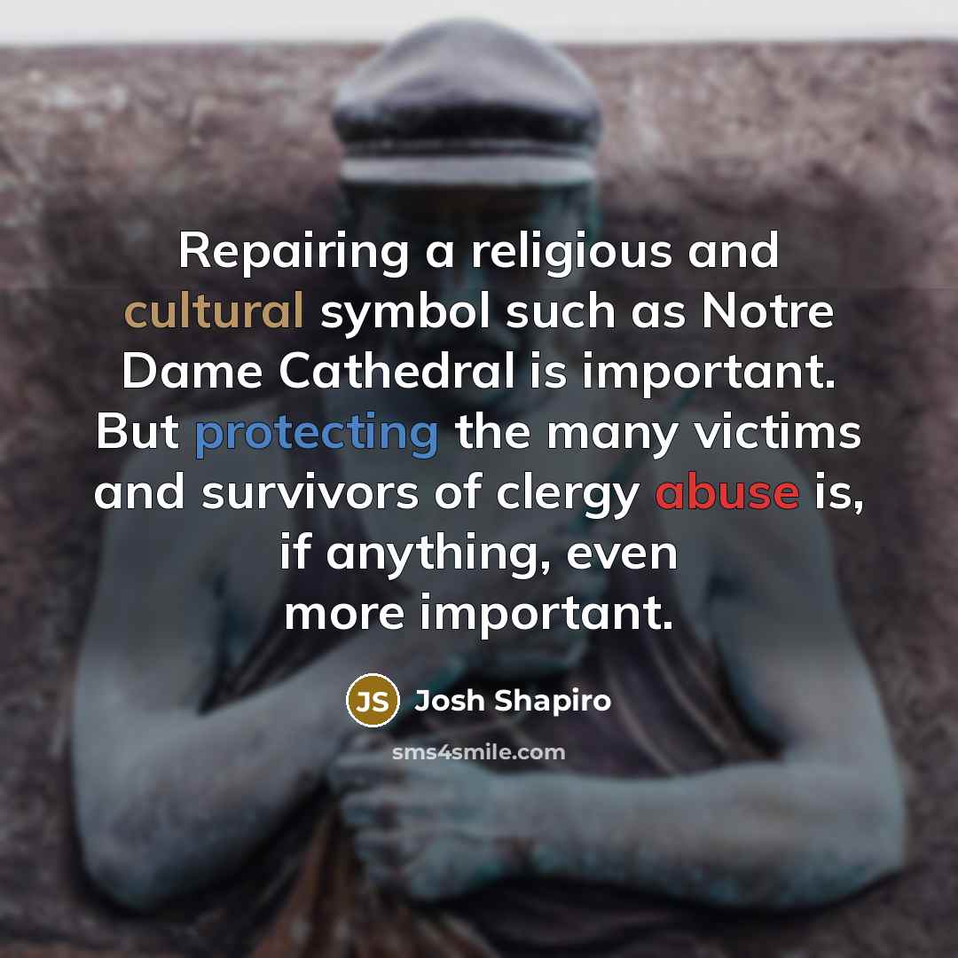 “Repairing a religious and cultural symbol such as Notre Dame…” quote by Josh Shapiro