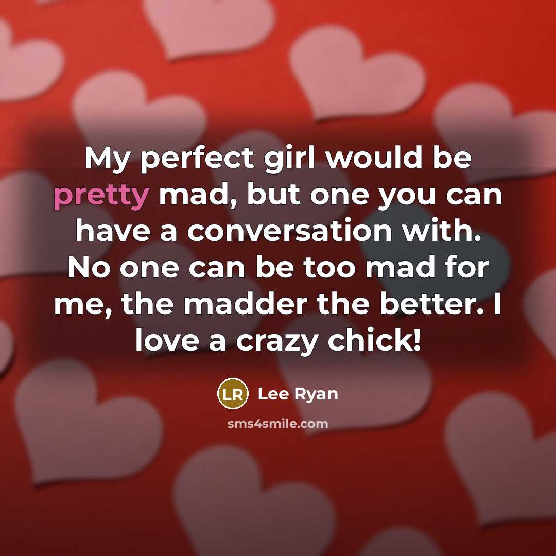 “My perfect girl would be pretty mad, but one you…” quote by Lee Ryan