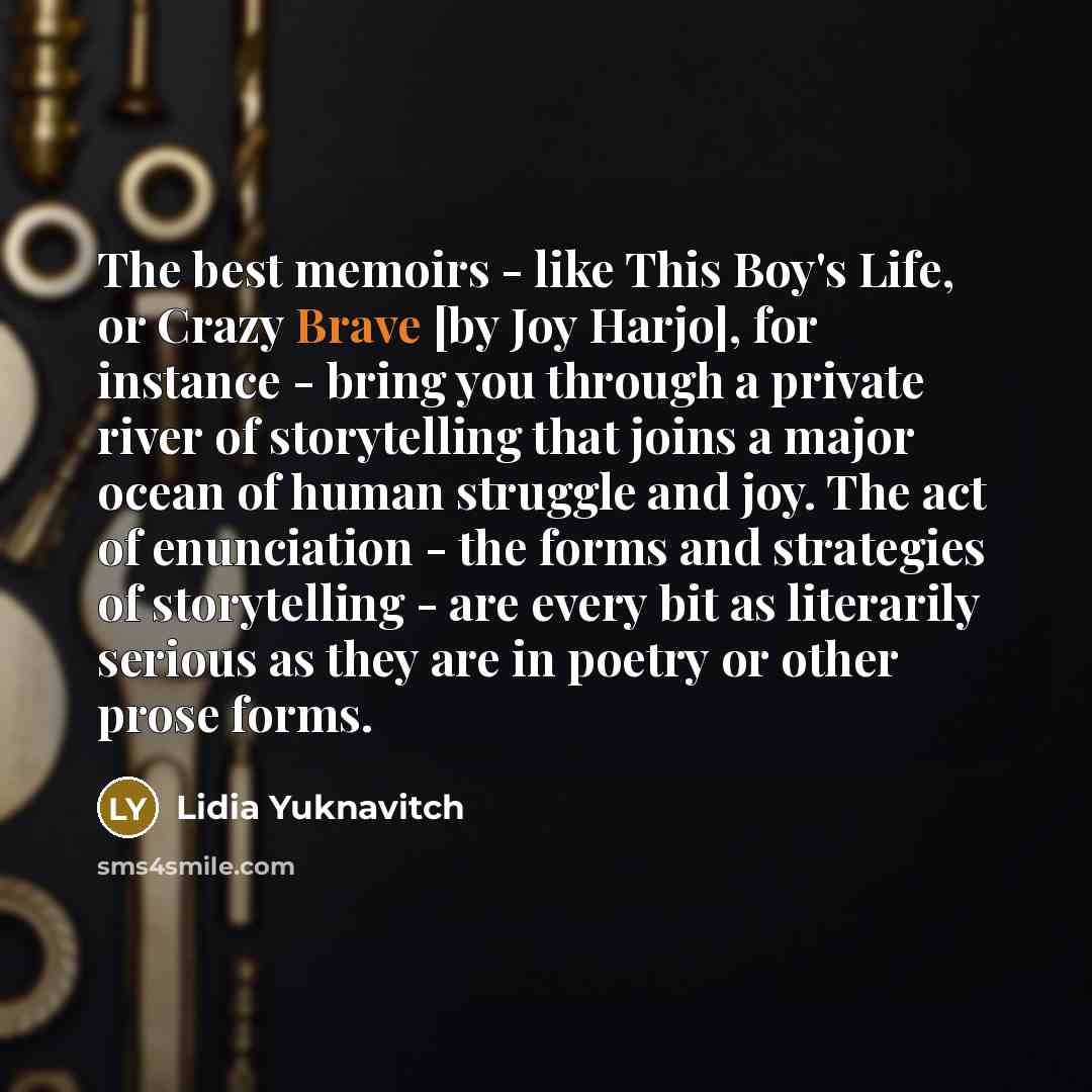 “The best memoirs - like This Boy's Life, or Crazy…” quote by Lidia Yuknavitch