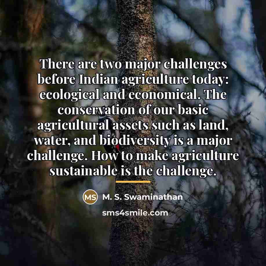 “There are two major challenges before Indian agriculture today: ecological…” quote by M. S. Swaminathan