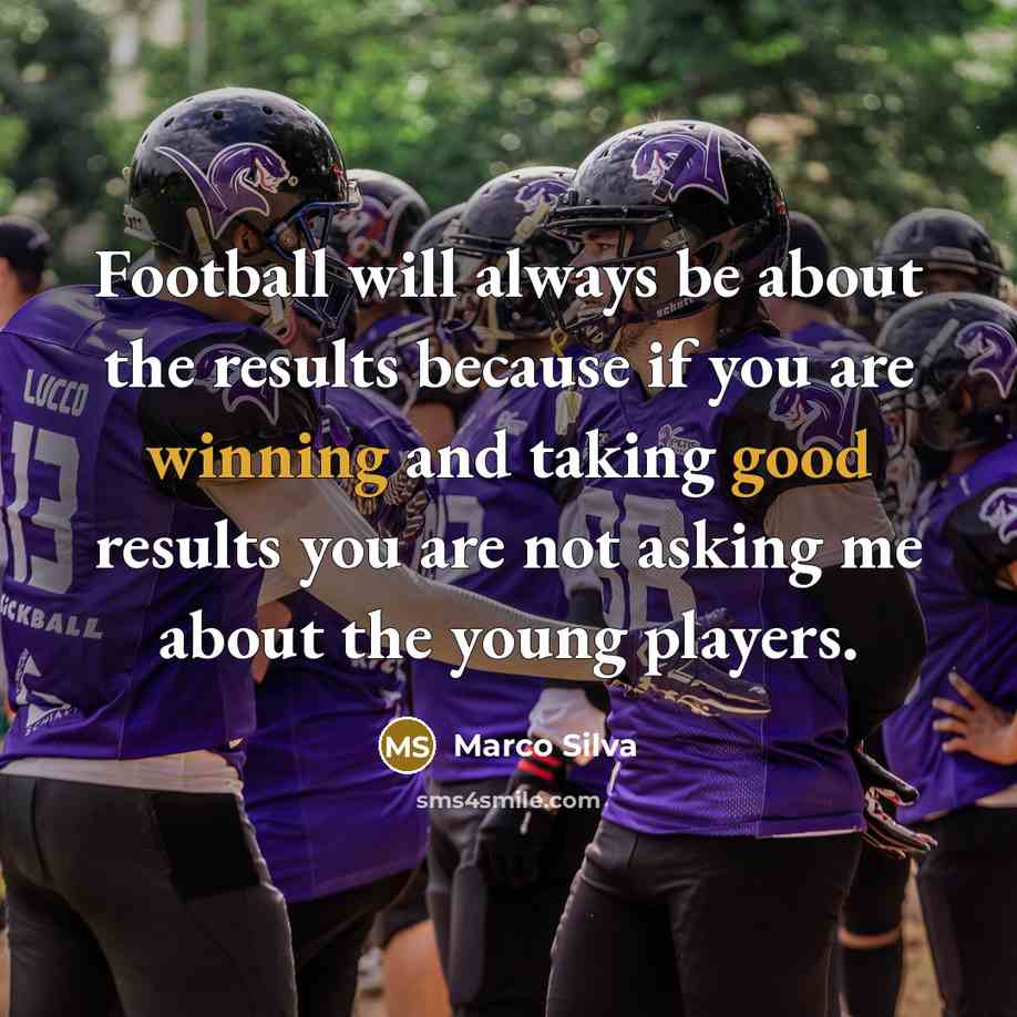 “Football will always be about the results because if you…” quote by Marco Silva