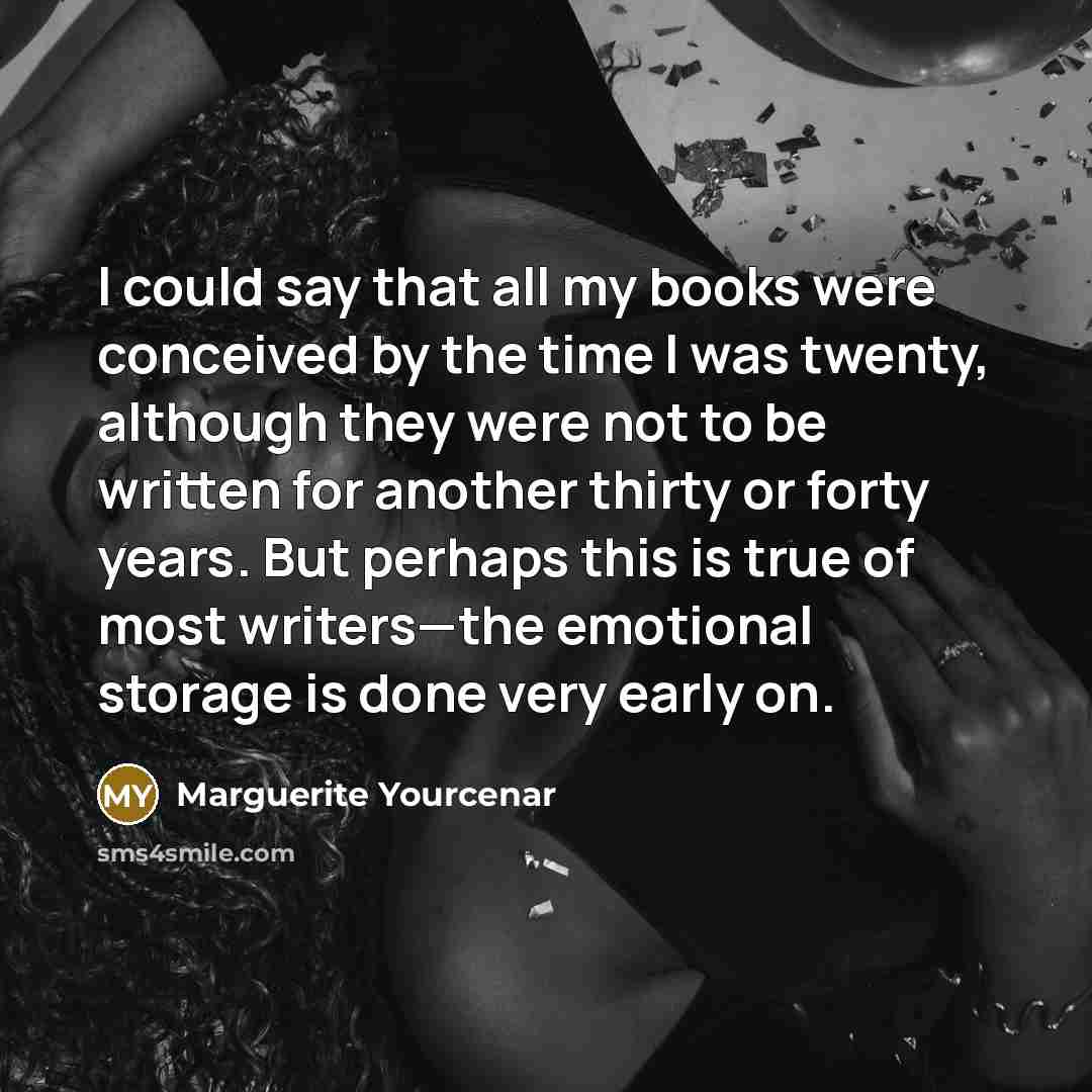 “I could say that all my books were conceived by…” quote by Marguerite Yourcenar