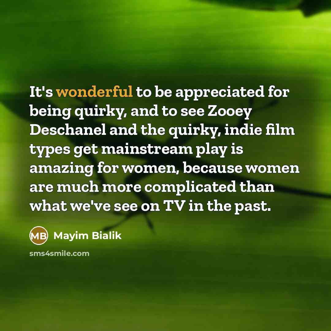 “It's wonderful to be appreciated for being quirky, and to…” quote by Mayim Bialik