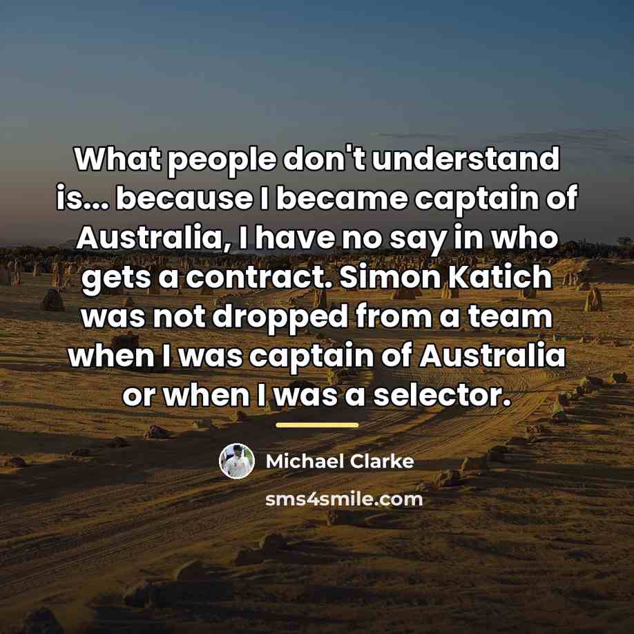 “What people don't understand is... because I became captain of…” quote by Michael Clarke