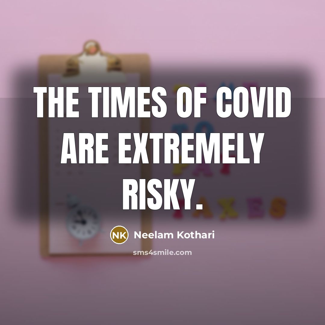 “The times of COVID are extremely risky.…” quote by Neelam Kothari