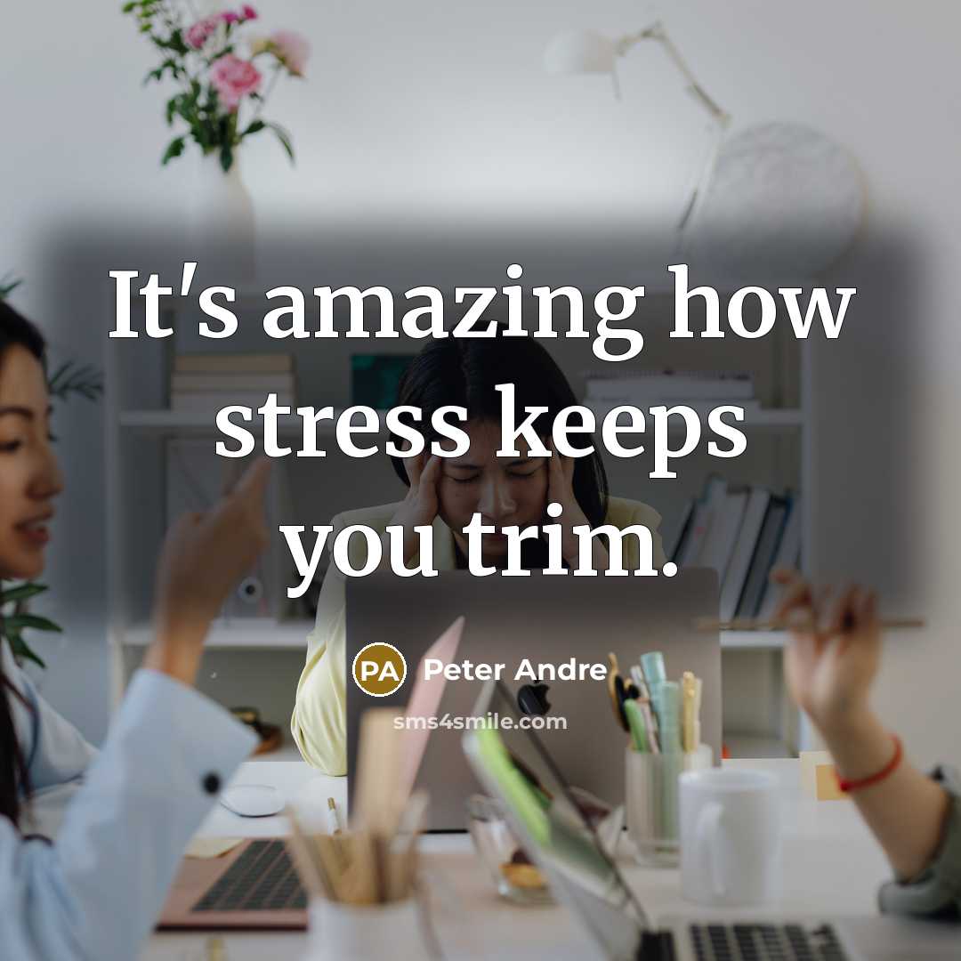 “It's amazing how stress keeps you trim.…” quote by Peter Andre