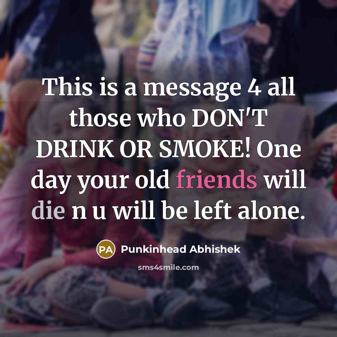 “This is a message 4 all those who DON'T DRINK…” quote by Punkinhead Abhishek