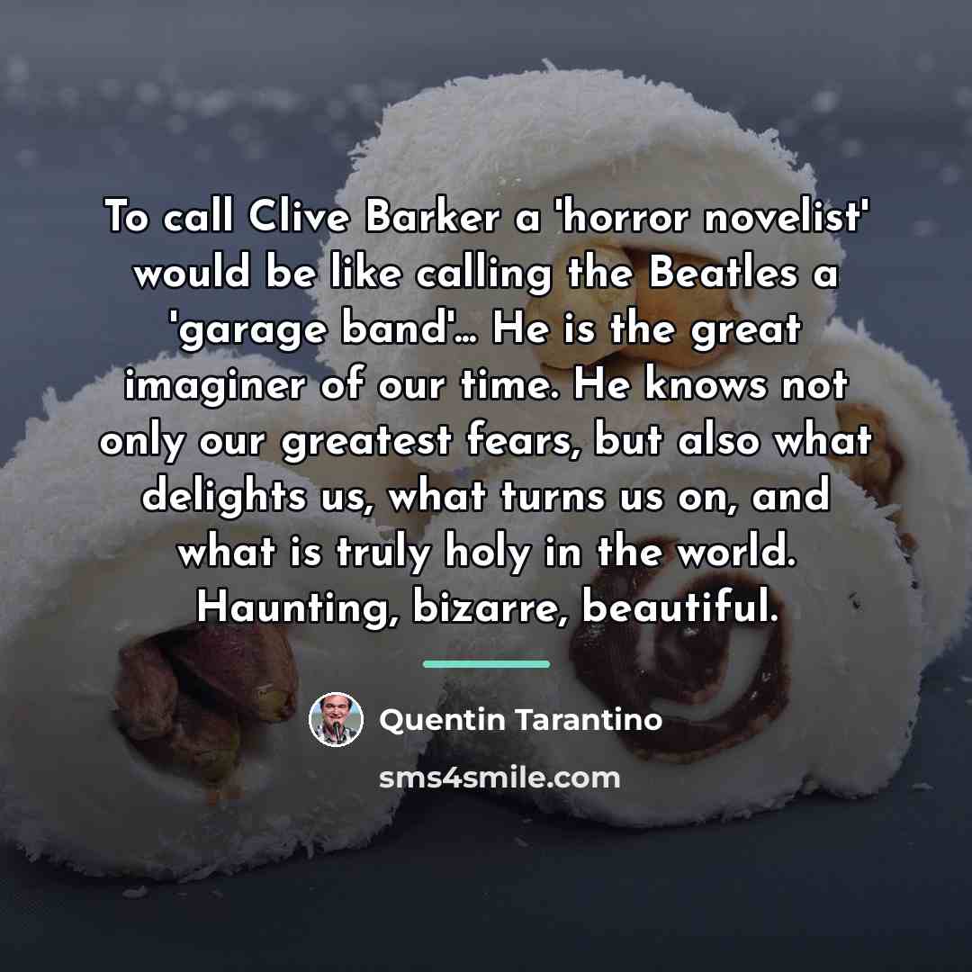 “To call Clive Barker a 'horror novelist' would be like…” quote by Quentin Tarantino