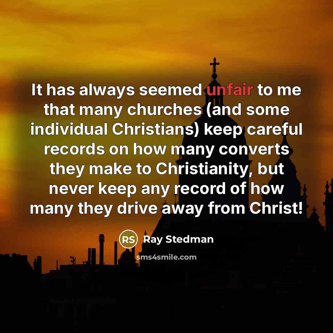 “It has always seemed unfair to me that many churches…” quote by Ray Stedman