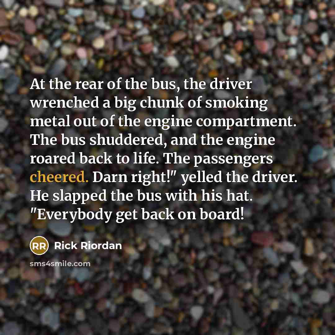 “At the rear of the bus, the driver wrenched a…” quote by Rick Riordan
