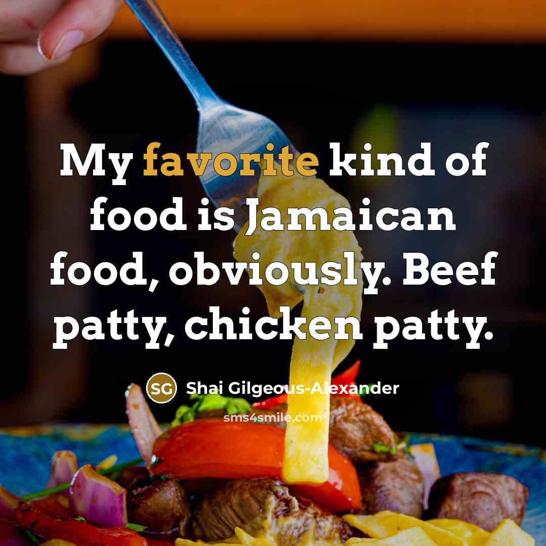 “My favorite kind of food is Jamaican food, obviously. Beef…” quote by Shai Gilgeous-Alexander