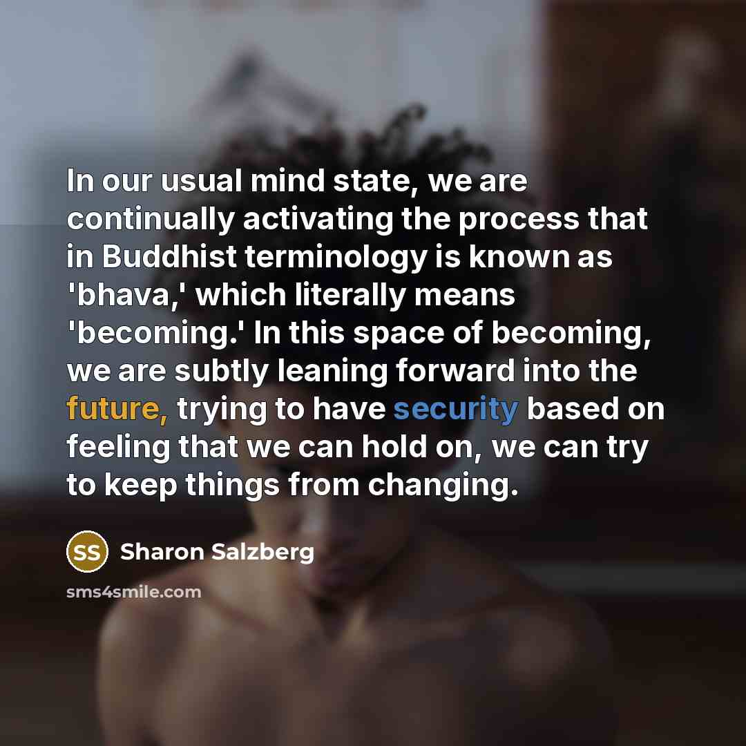 “In our usual mind state, we are continually activating the…” quote by Sharon Salzberg