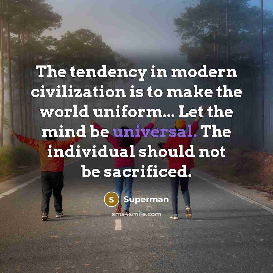 “The tendency in modern civilization is to make the world…” quote by Superman