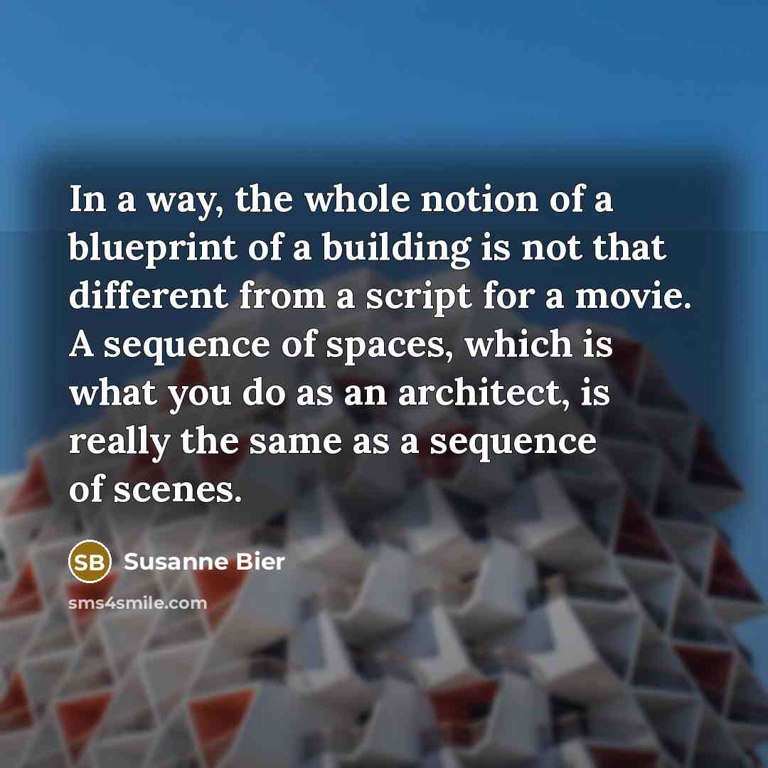 “In a way, the whole notion of a blueprint of…” quote by Susanne Bier