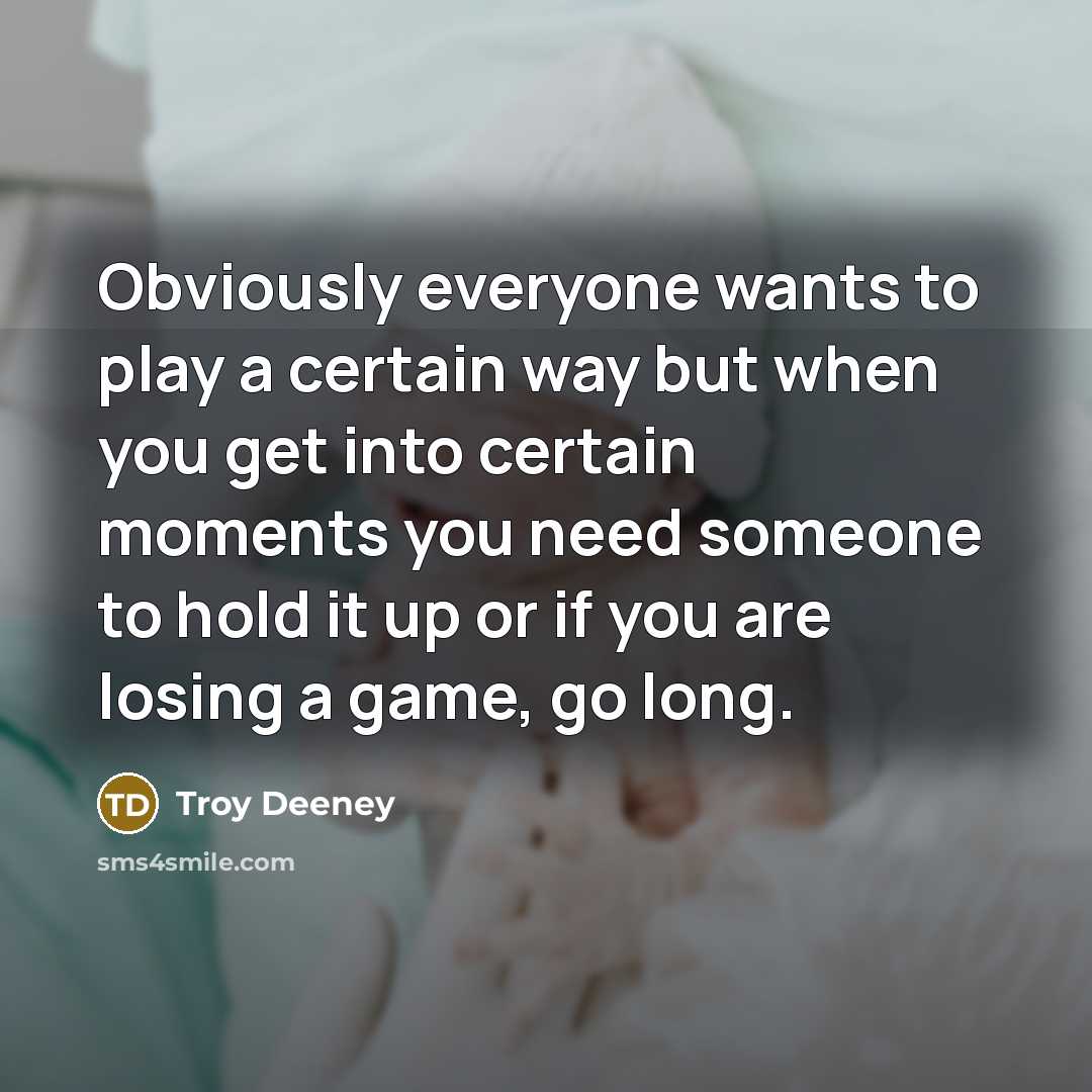 “Obviously everyone wants to play a certain way but when…” quote by Troy Deeney