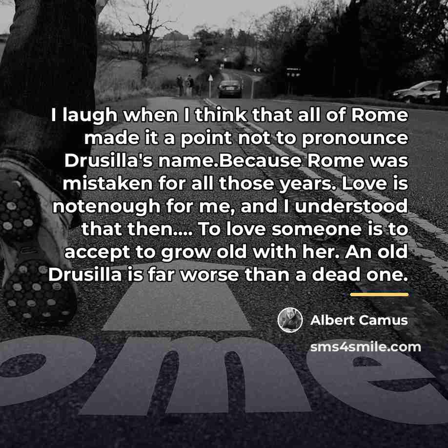 “I laugh when I think that all of Rome made…” quote by Albert Camus