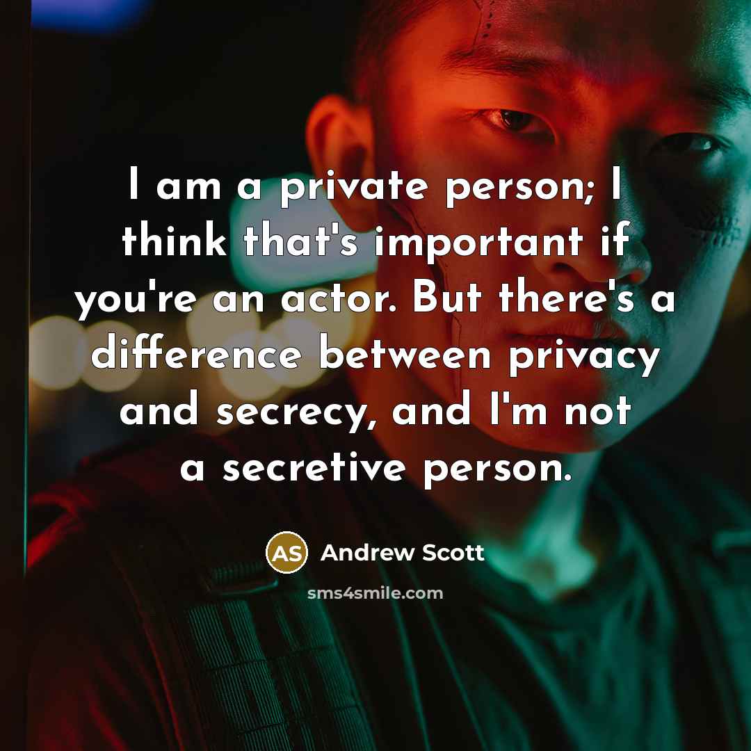 “I am a private person; I think that's important if…” quote by Andrew Scott