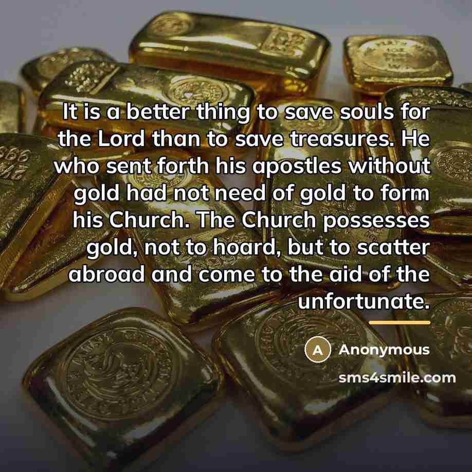 “It is a better thing to save souls for the…” quote by Anonymous