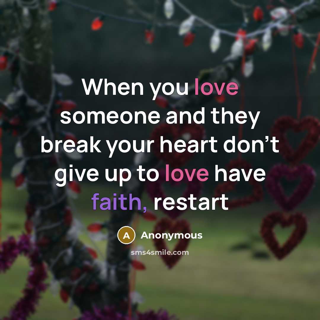 “When you love someone and they break your heart don't…” quote by Anonymous