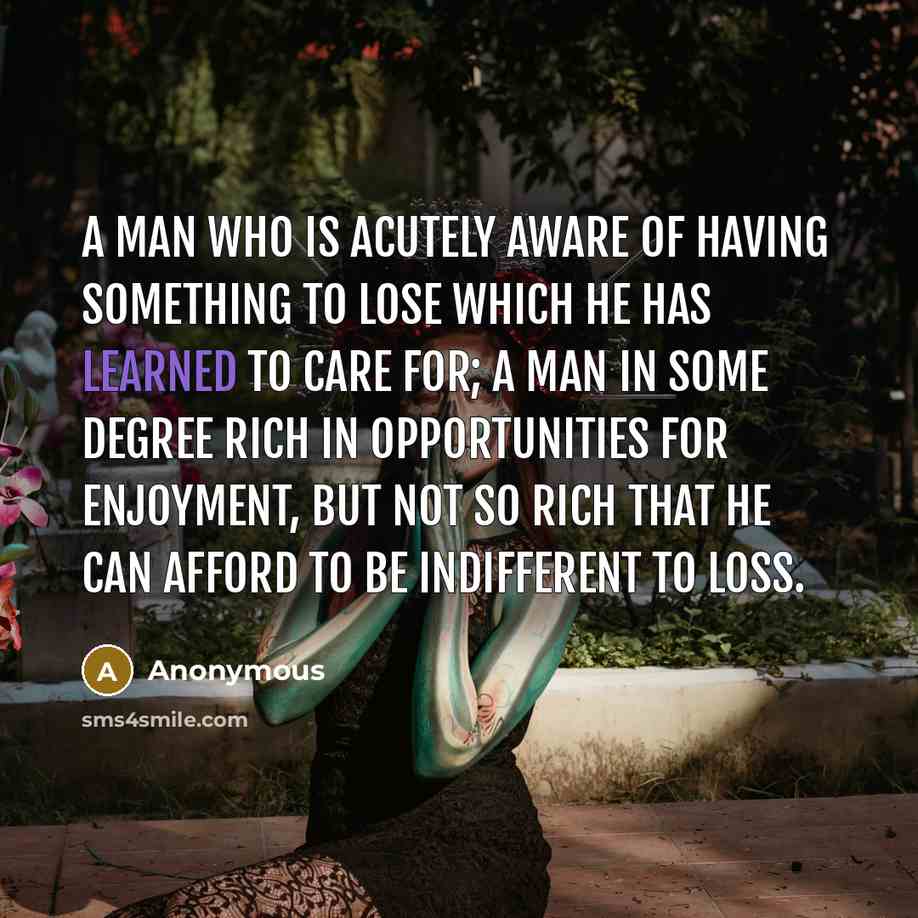 “A man who is acutely aware of having something to…” quote by Anonymous