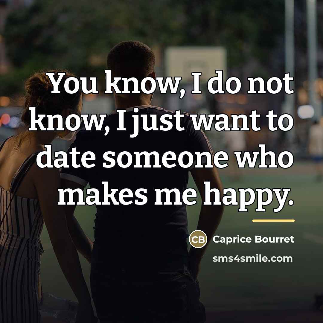 “You know, I do not know, I just want to…” quote by Caprice Bourret