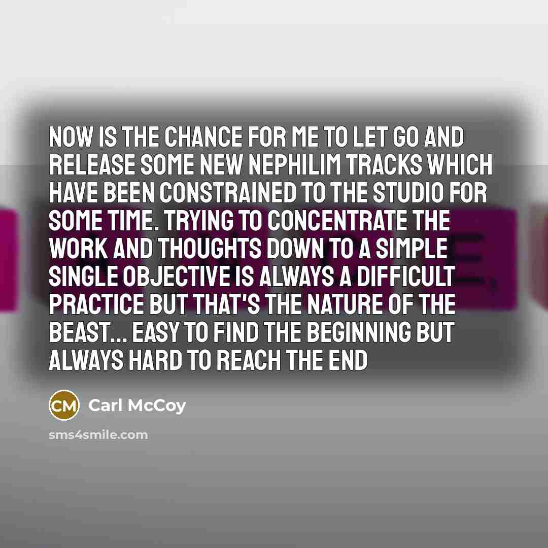 “Now is the chance for me to let go and…” quote by Carl McCoy