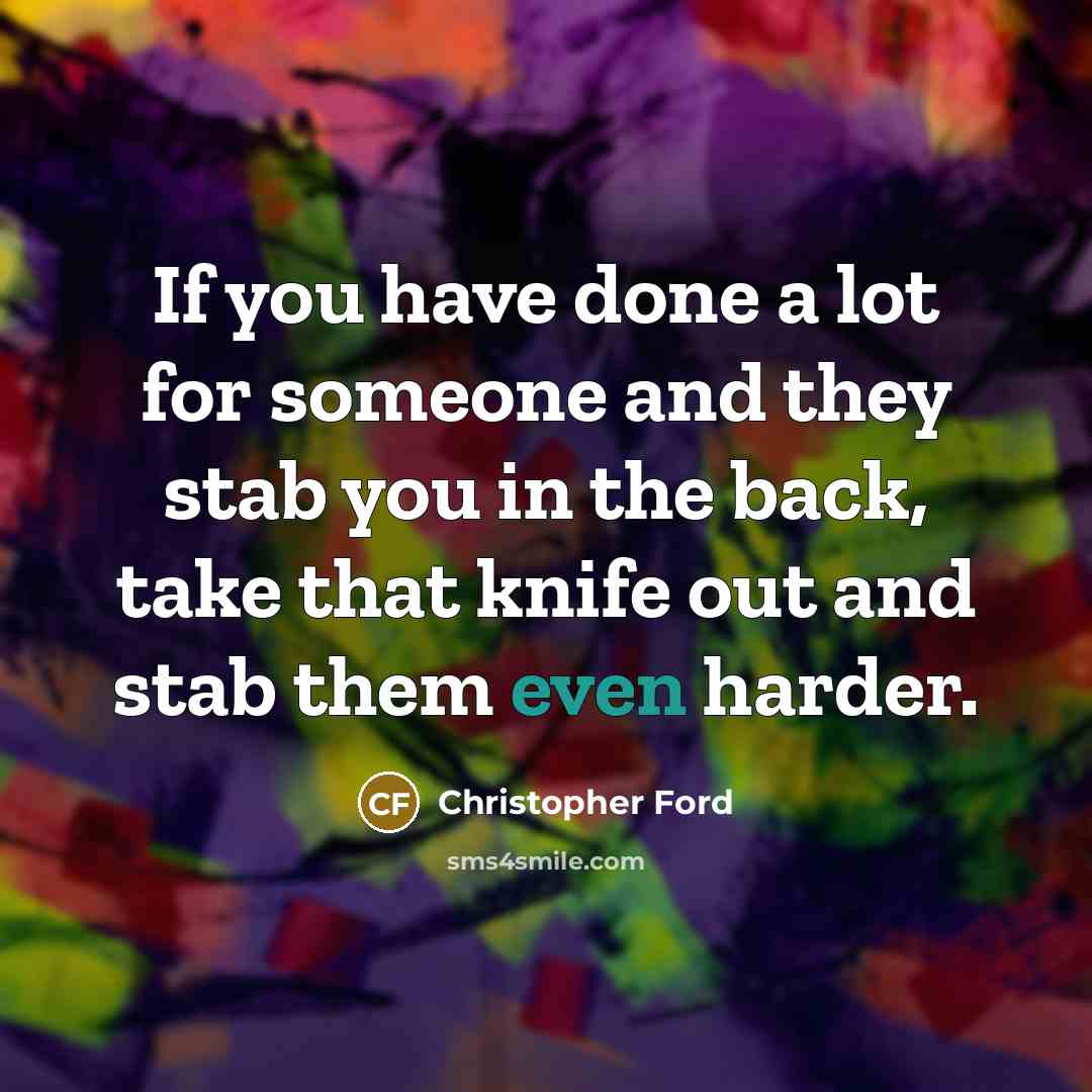 “If you have done a lot for someone and they…” quote by Christopher Ford