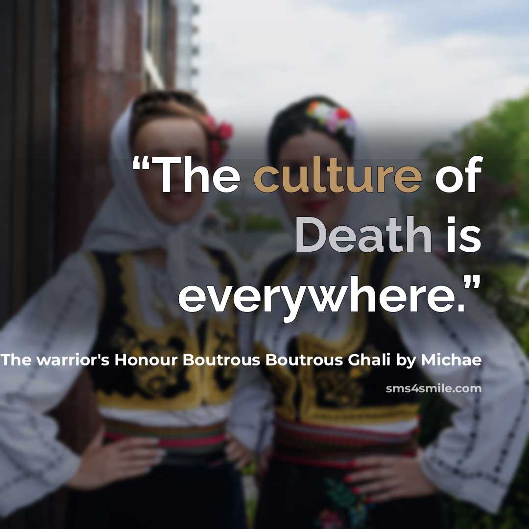 “The culture of Death is everywhere.” quote by commenting on the civil war in Burundi from The warrior's Honour Boutrous Boutrous Ghali by Michae