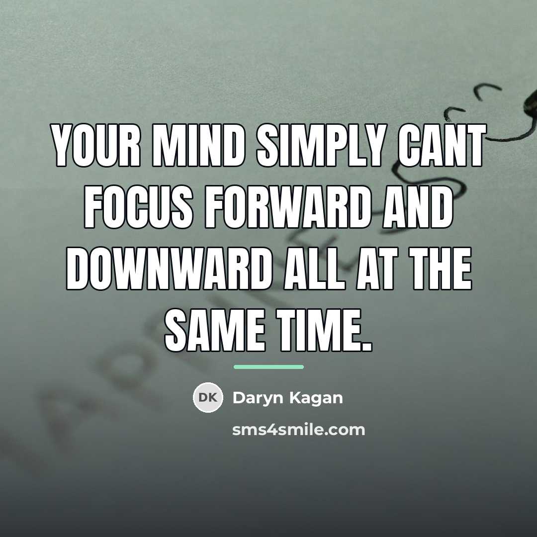 “Your mind simply cant focus forward and downward all at…” quote by Daryn Kagan