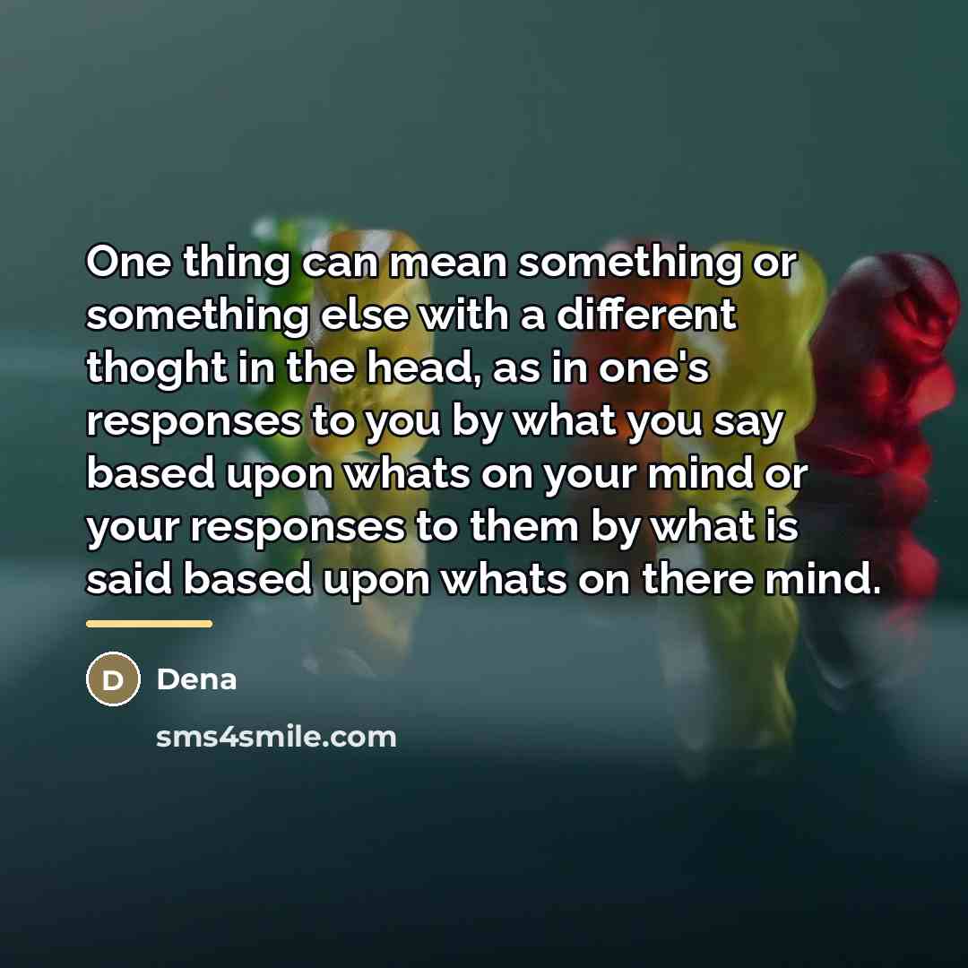 “One thing can mean something or something else with a…” quote by Dena
