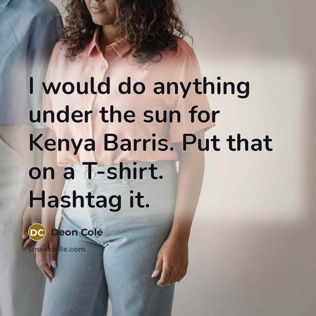 “I would do anything under the sun for Kenya Barris.…” quote by Deon Cole