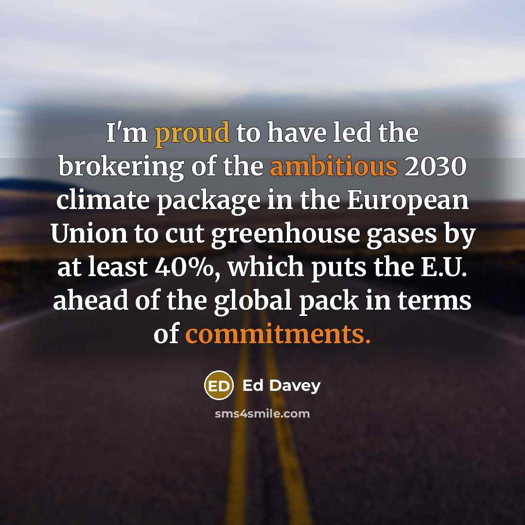 “I'm proud to have led the brokering of the ambitious…” quote by Ed Davey