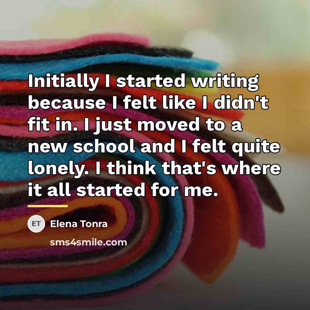 “Initially I started writing because I felt like I didn't…” quote by Elena Tonra