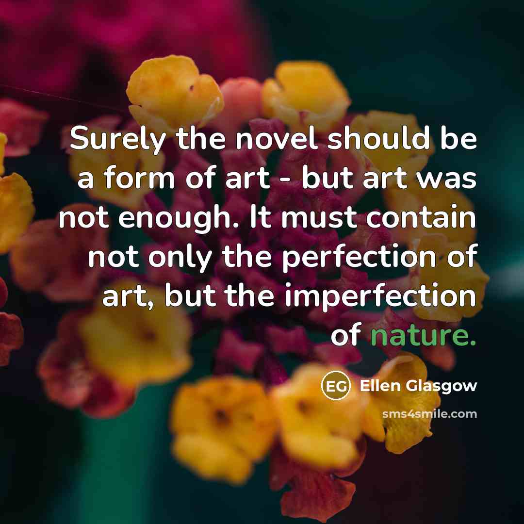 “Surely the novel should be a form of art -…” quote by Ellen Glasgow