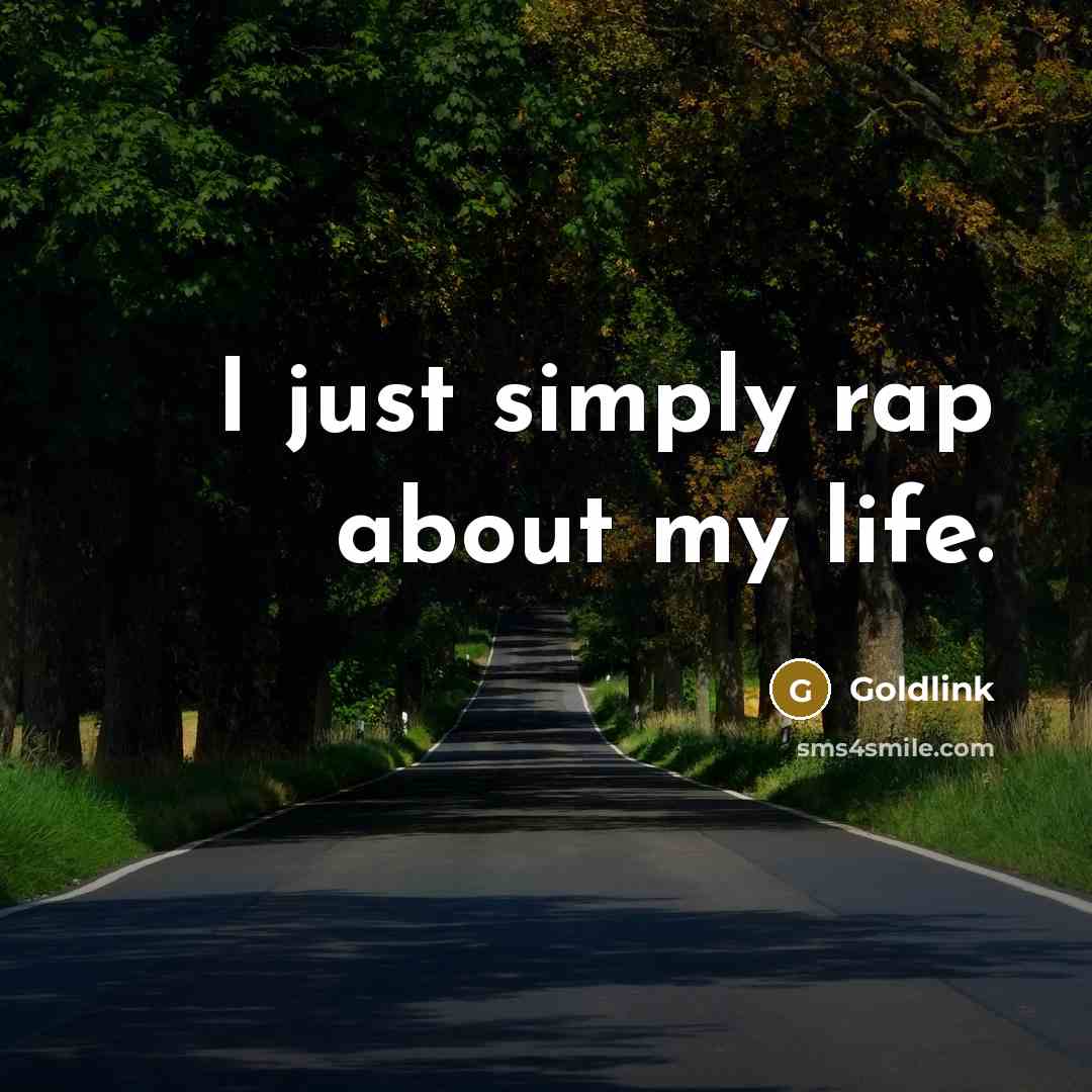 “I just simply rap about my life.…” quote by Goldlink