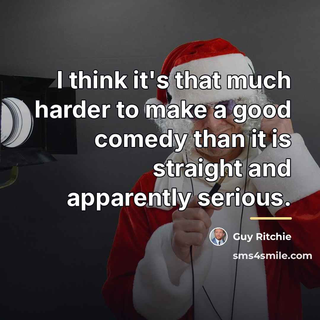 “I think it's that much harder to make a good…” quote by Guy Ritchie