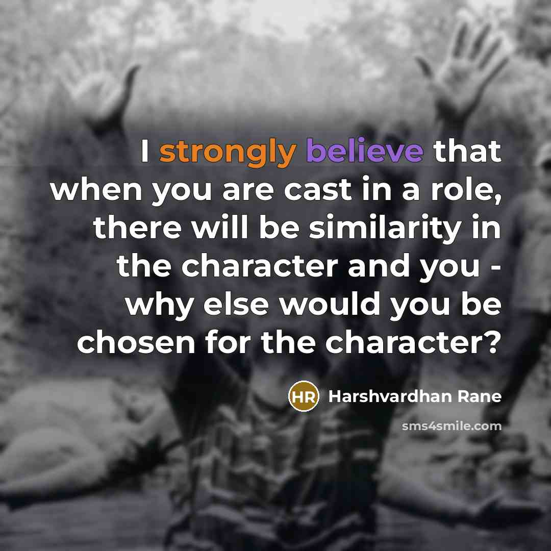 “I strongly believe that when you are cast in a…” quote by Harshvardhan Rane
